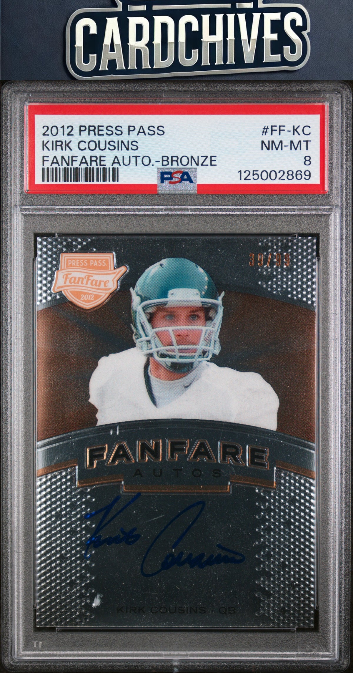 Kirk Cousins 2012 Press Pass Fanfare #FF-KC Bronze #/99 PSA 8 NM-MT ON CARD